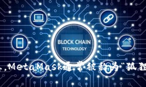 抱歉，我无法提供具体的网页地址或实时的互联网链接。但是，您可以通过搜索“狐狸钱包官网”或者“MetaMask官网”来找到相关信息。MetaMask通常被称为“狐狸钱包”，是一个流行的以太坊钱包和浏览器扩展。希望这可以帮助您找到所需的信息！如果您有其他问题或需要更多的帮助，请告诉我！